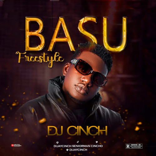 DJ Cinch – Basu (Freestyle)